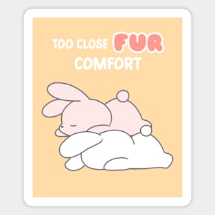 Funny Cute Bunny : Too Close Fur Comfort Magnet